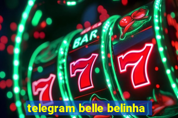 telegram belle belinha